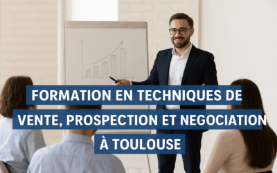 Formation en techniques de vente, prospection et négociation à Toulouse